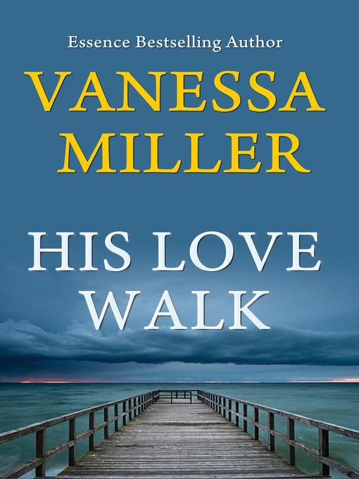 Title details for His Love Walk by Vanessa Miller - Available